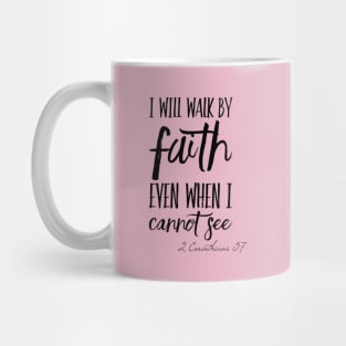 walk by faith Mug